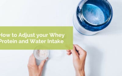 How to Adjust your Whey Protein and Water Intake