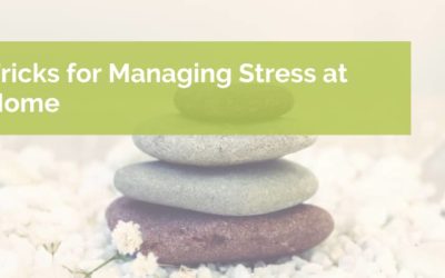 Tricks for Managing Stress at Home