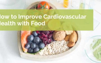 How to Improve Cardiovascular Health with Food